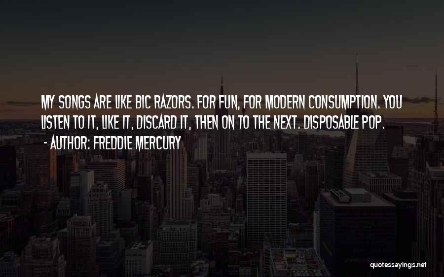 Freddie Quotes By Freddie Mercury