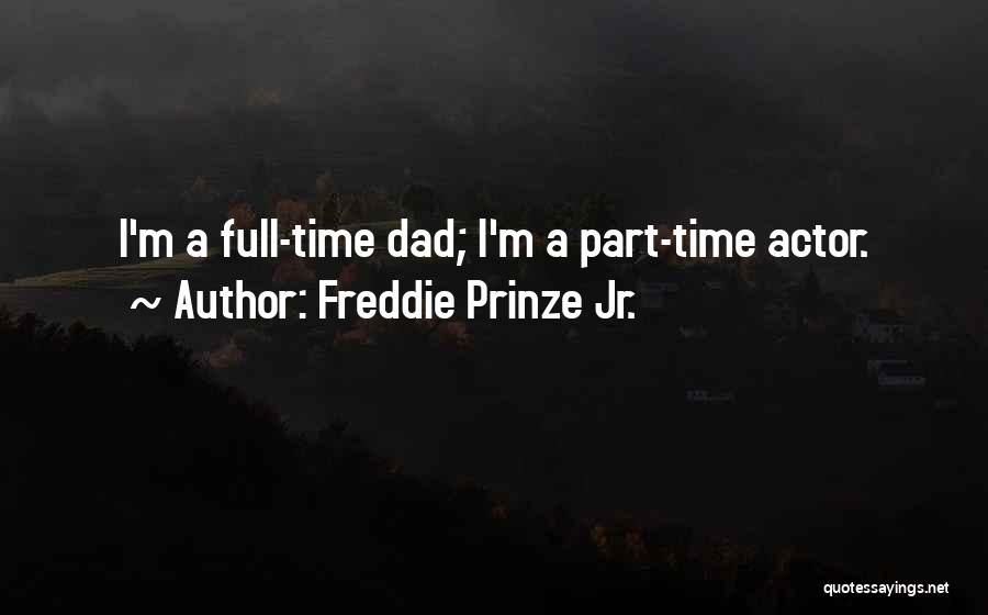 Freddie Quotes By Freddie Prinze Jr.