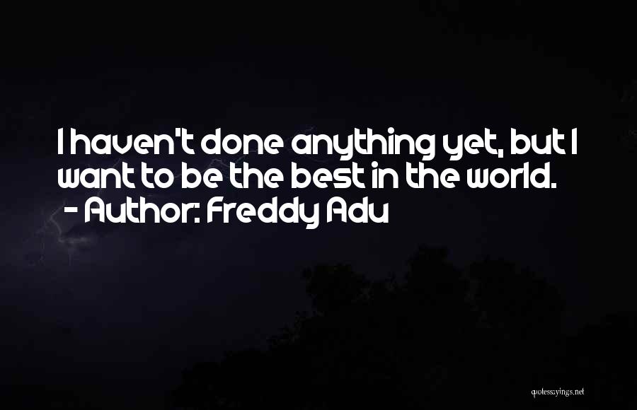 Freddy Adu Quotes 1117637