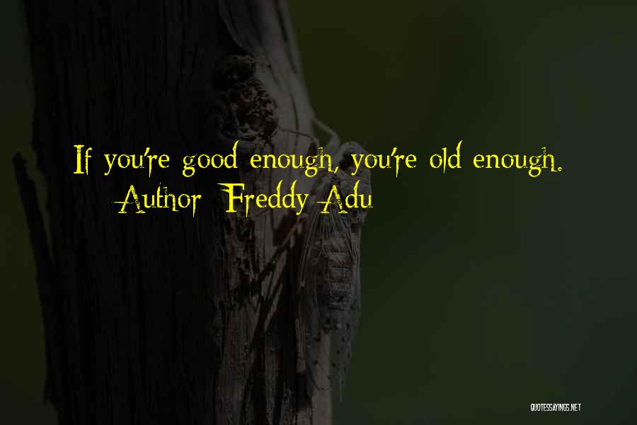 Freddy Adu Quotes 1322710