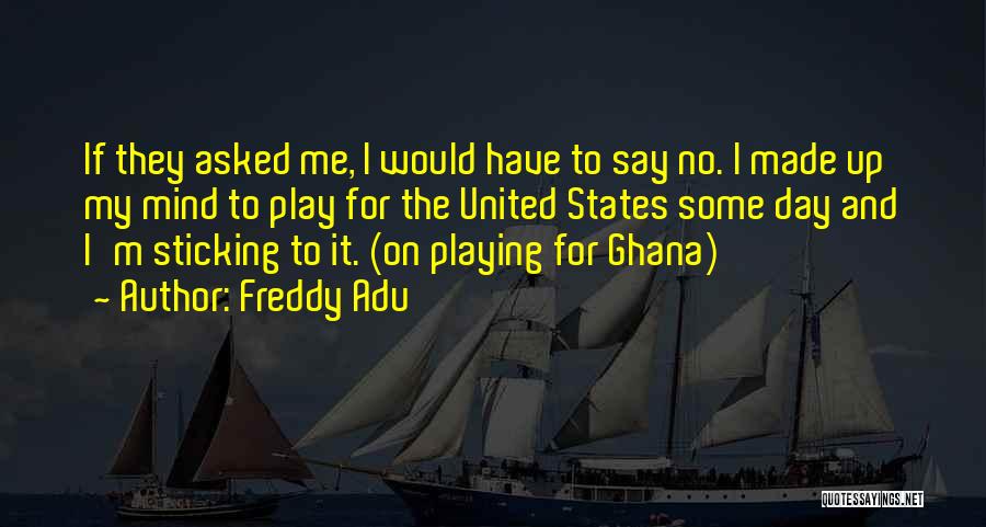 Freddy Adu Quotes 1681454