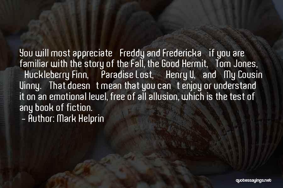 Freddy And Fredericka Quotes By Mark Helprin