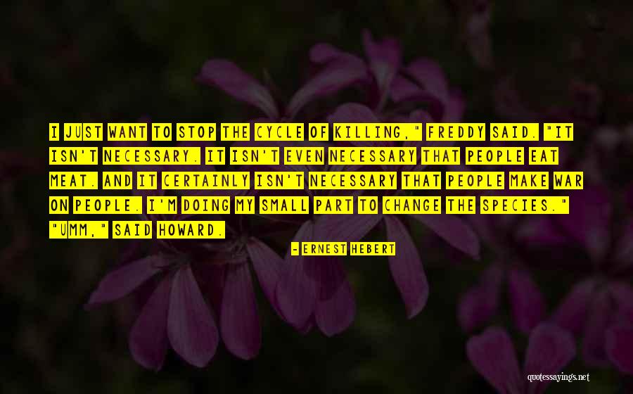 Freddy Quotes By Ernest Hebert Freddy Quotes By Ernest Hebert