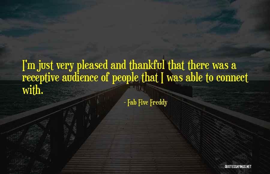 Freddy Quotes By Fab Five Freddy Freddy Quotes By Fab Five Freddy