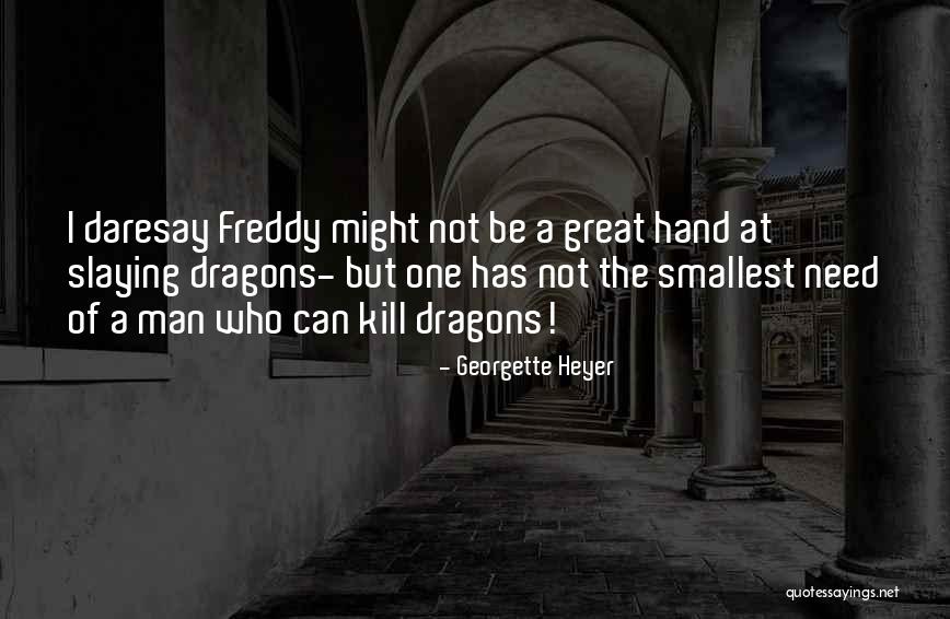 Freddy Quotes By Georgette Heyer Freddy Quotes By Georgette Heyer