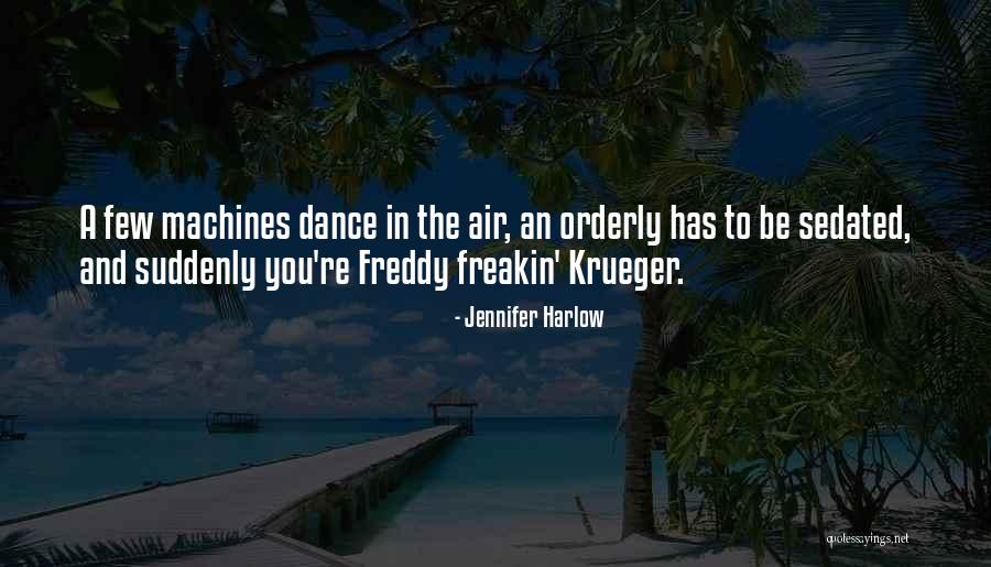 Freddy Quotes By Jennifer Harlow Freddy Quotes By Jennifer Harlow