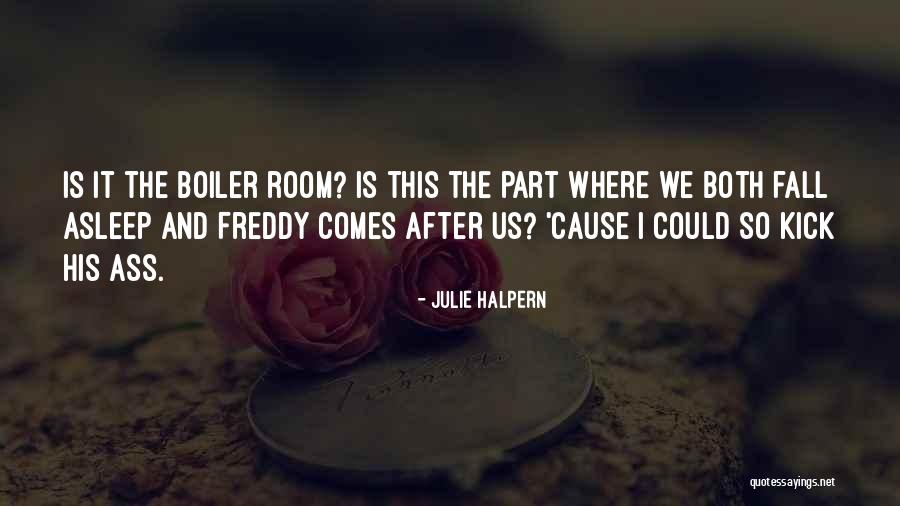 Freddy Quotes By Julie Halpern Freddy Quotes By Julie Halpern