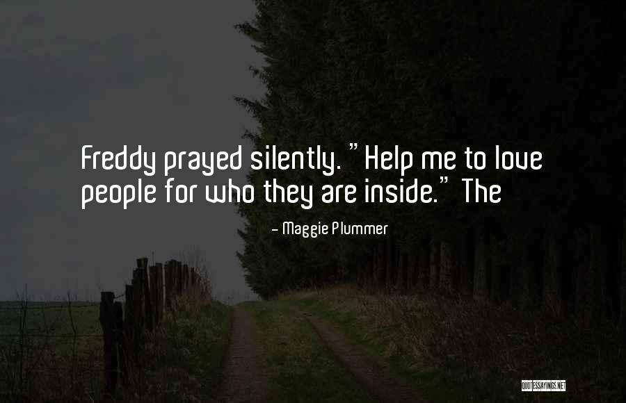 Freddy Quotes By Maggie Plummer Freddy Quotes By Maggie Plummer