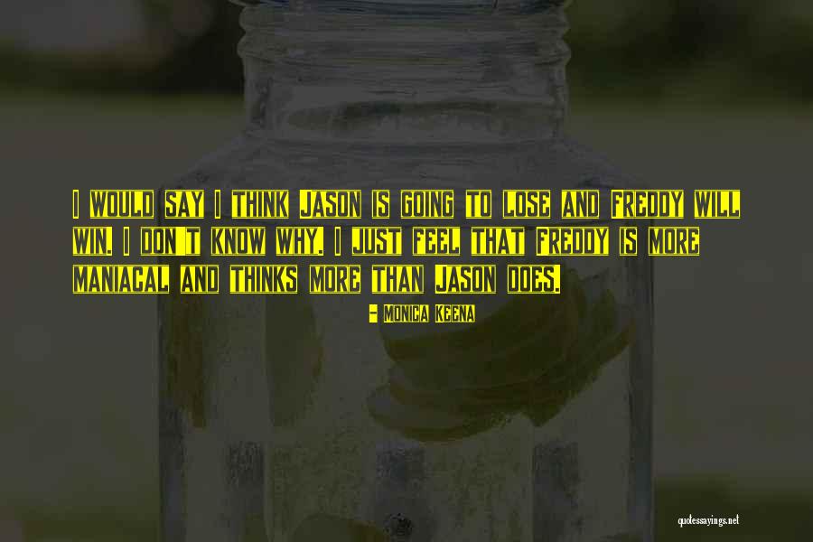 Freddy Quotes By Monica Keena Freddy Quotes By Monica Keena