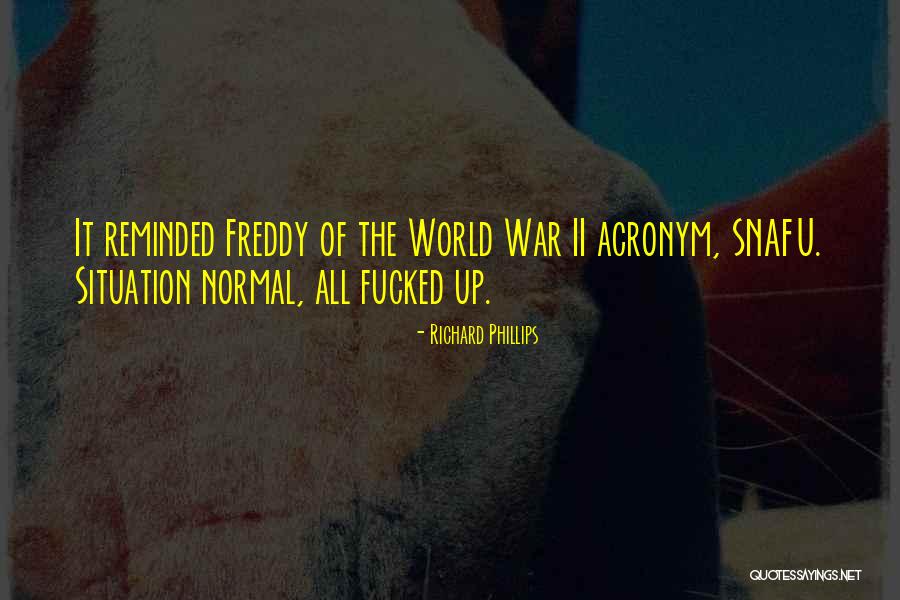 Freddy Quotes By Richard Phillips Freddy Quotes By Richard Phillips