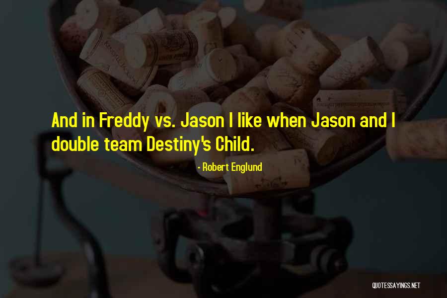 Freddy Quotes By Robert Englund Freddy Quotes By Robert Englund