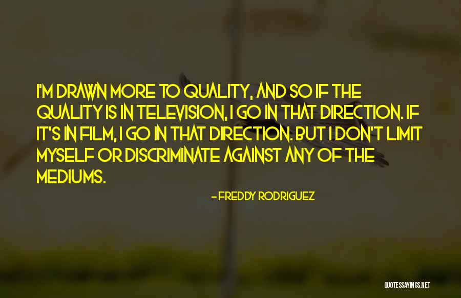 Freddy Rodriguez Quotes 1099293