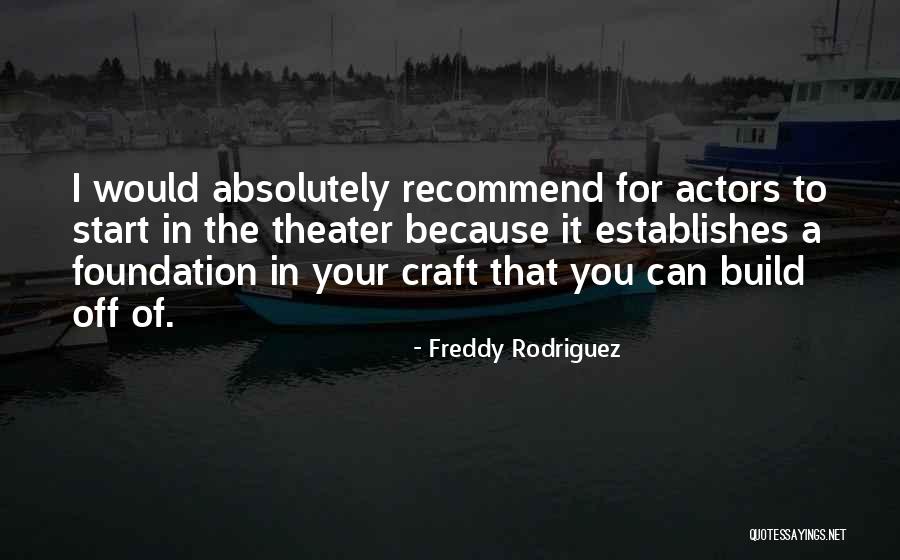 Freddy Rodriguez Quotes 1133990