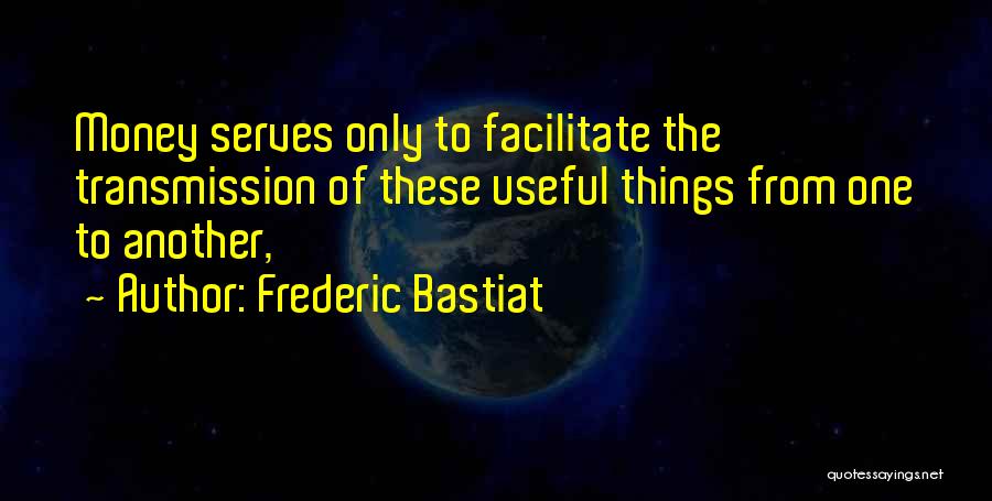 Frederic Bastiat Quotes 1702344