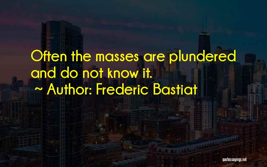 Frederic Bastiat Quotes 1926726