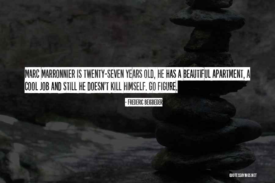 Frederic Beigbeder Quotes 1504912 Frederic Beigbeder Quotes 1504912