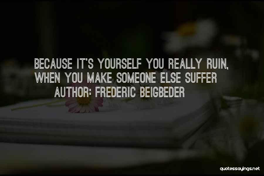 Frederic Beigbeder Quotes 1850150