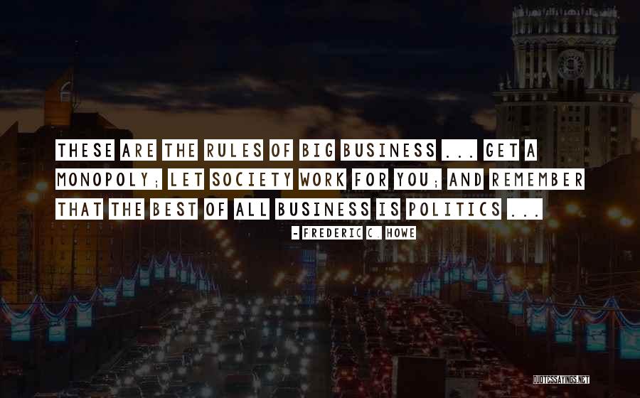 Frederic C. Howe Quotes 323788 Frederic C. Howe Quotes 323788