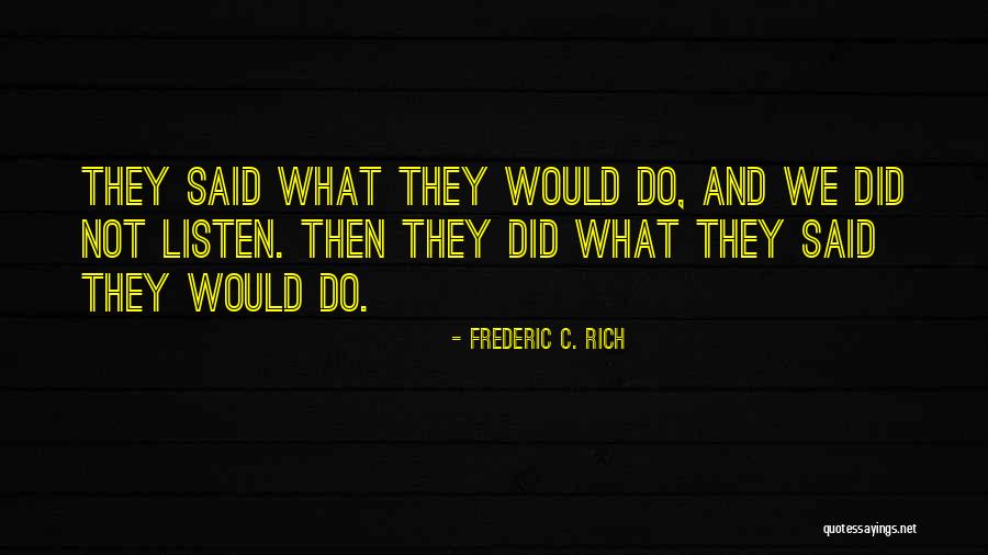 Frederic C. Rich Quotes 1522878