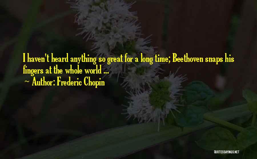 Frederic Chopin Quotes 1336228