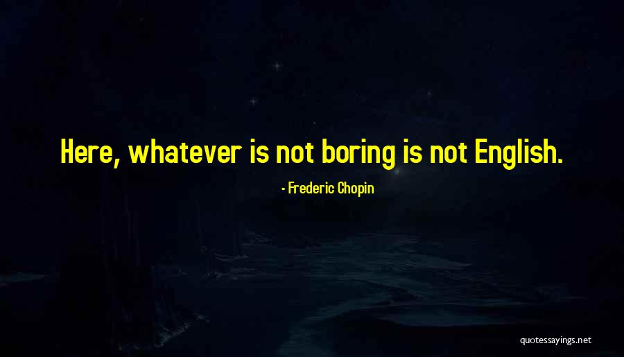Frederic Chopin Quotes 1811892 Frederic Chopin Quotes 1811892