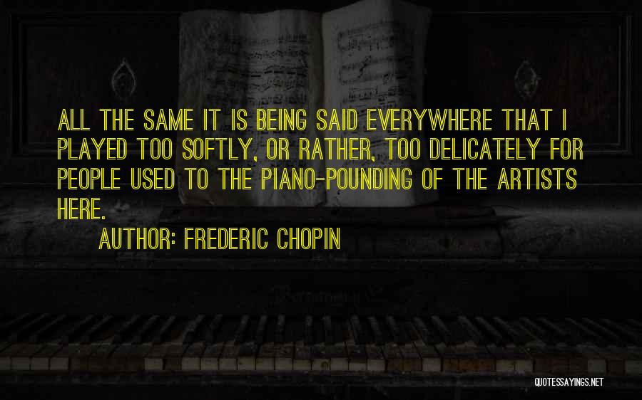 Frederic Chopin Quotes 1865960