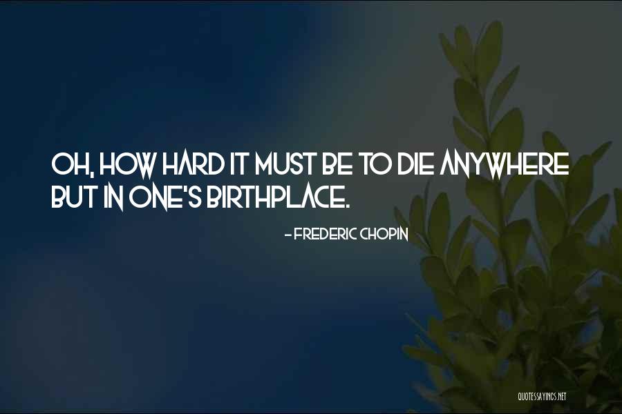 Frederic Chopin Quotes 2114871 Frederic Chopin Quotes 2114871