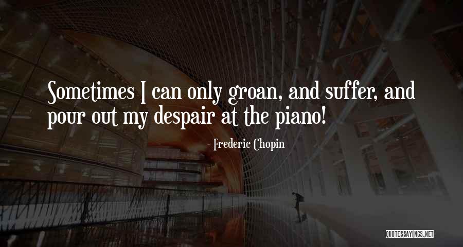 Frederic Chopin Quotes 2269319