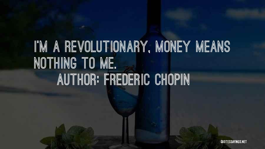 Frederic Chopin Quotes 665941