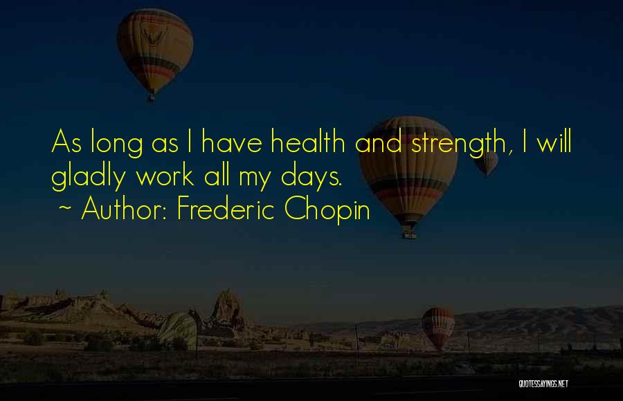 Frederic Chopin Quotes 670764