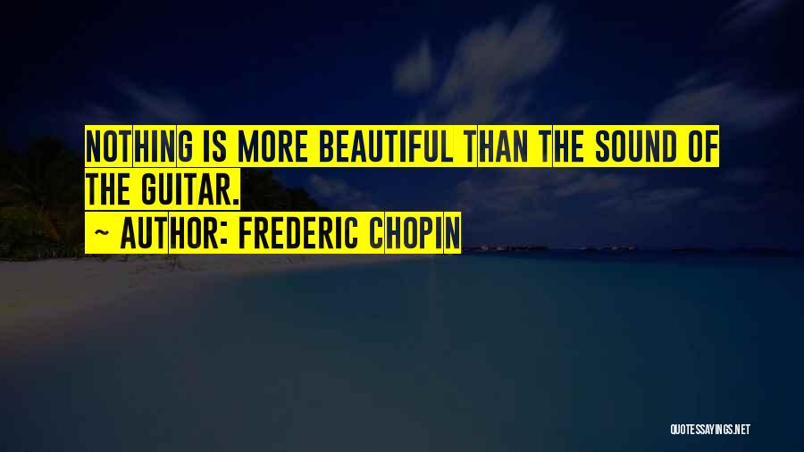 Frederic Chopin Quotes 872644