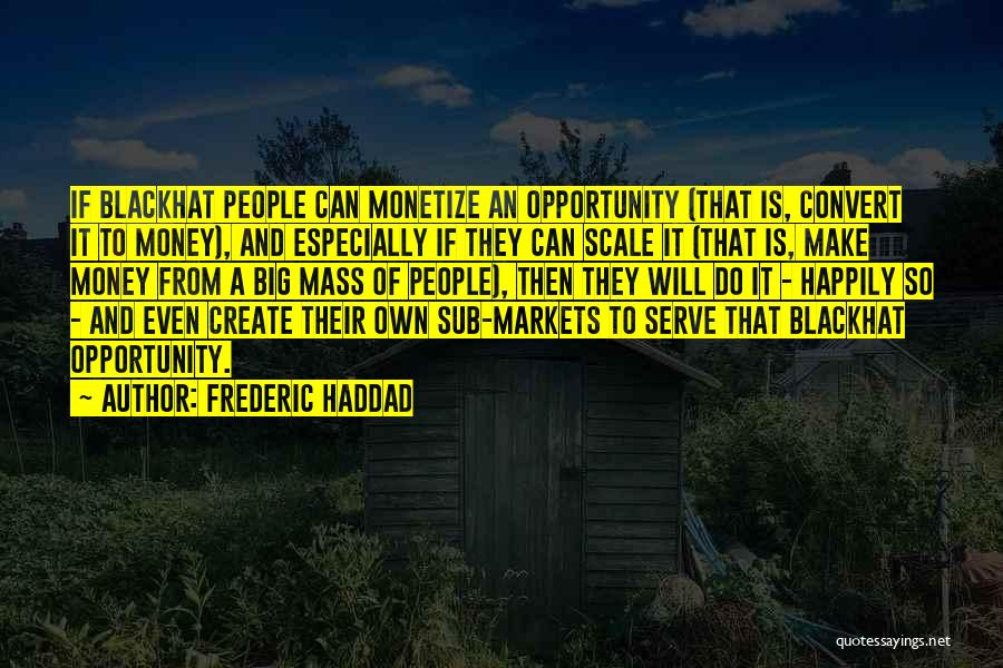 Frederic Haddad Quotes 1830312