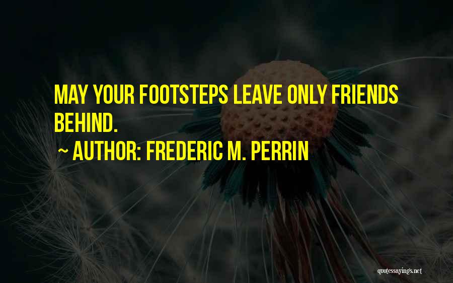 Frederic M. Perrin Quotes 1422280