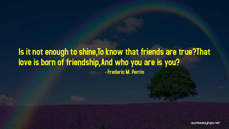 Frederic M. Perrin Quotes 312550 Frederic M. Perrin Quotes 312550