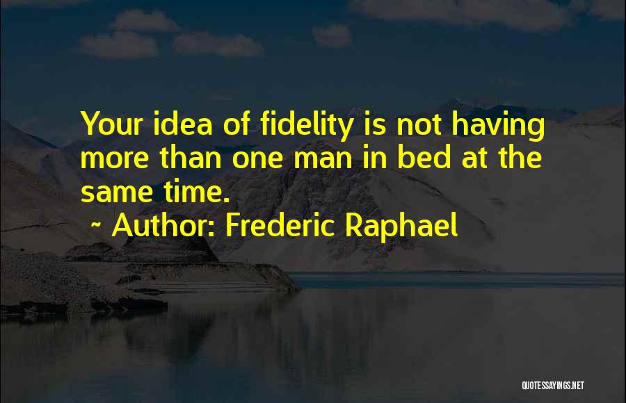 Frederic Raphael Quotes 1075919