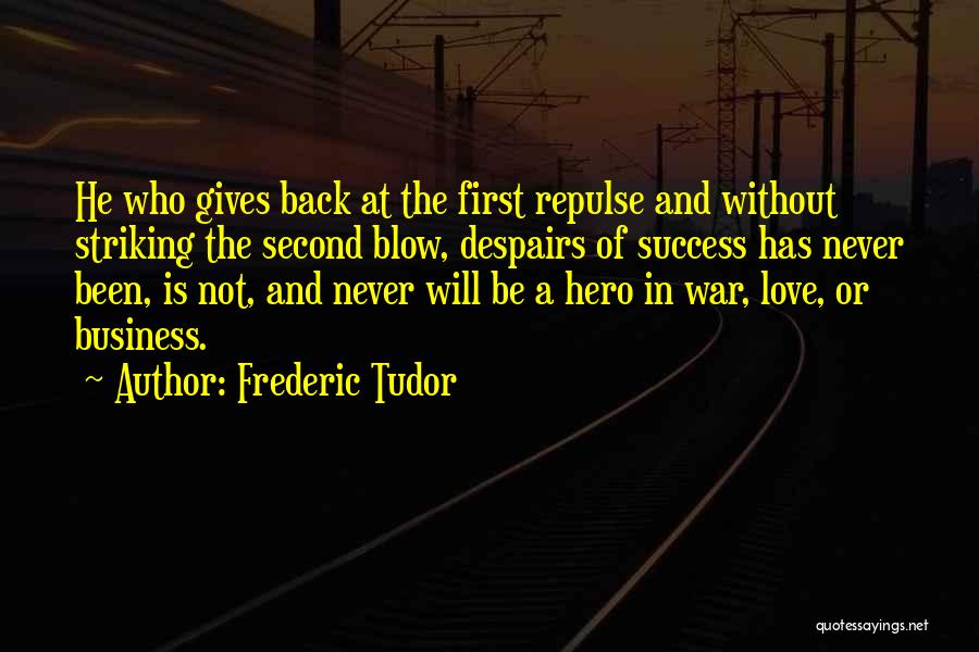 Frederic Tudor Quotes 2090579