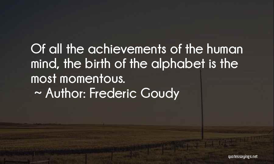 Frederic W Goudy Quotes By Frederic Goudy