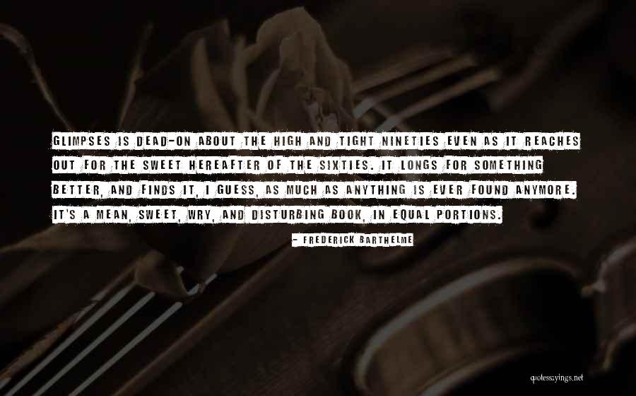 Frederick Barthelme Quotes 1072077 Frederick Barthelme Quotes 1072077