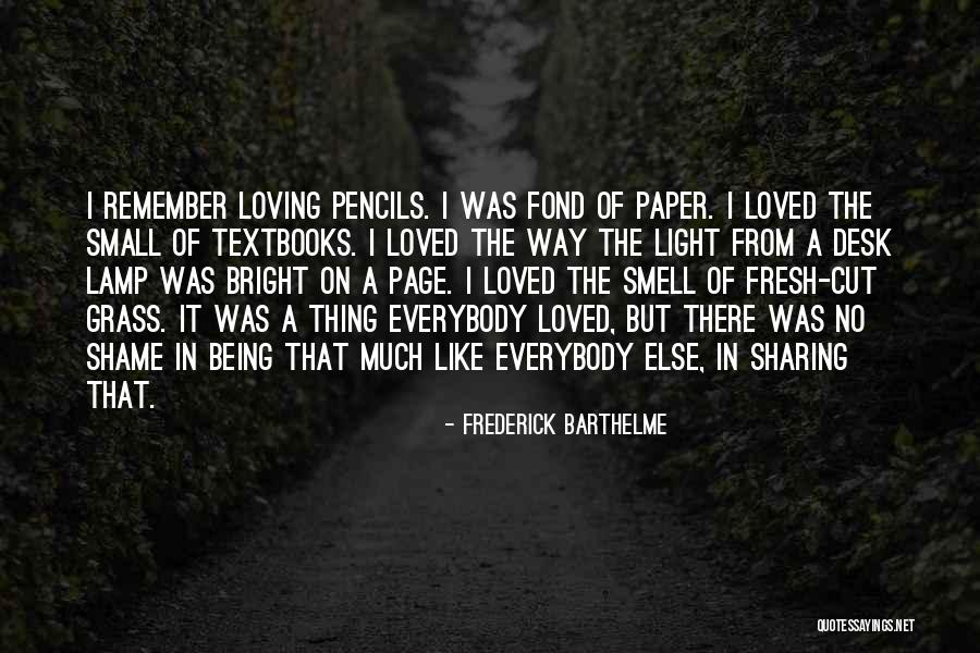 Frederick Barthelme Quotes 1096265 Frederick Barthelme Quotes 1096265