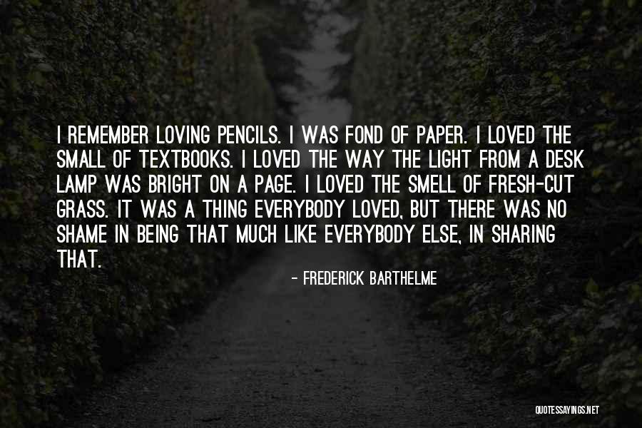 Frederick Barthelme Quotes 1096265