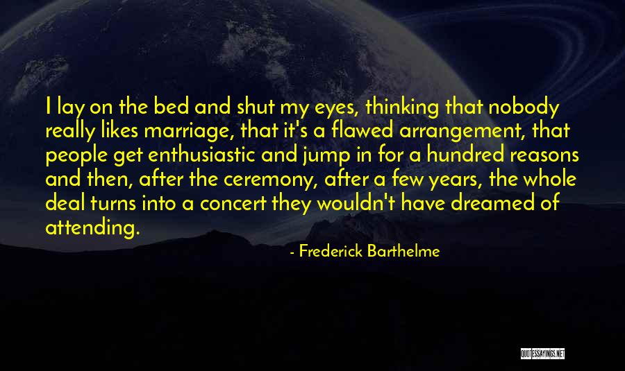 Frederick Barthelme Quotes 1692448