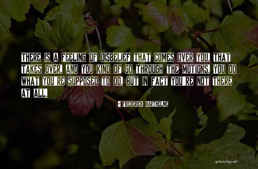 Frederick Barthelme Quotes 585289 Frederick Barthelme Quotes 585289