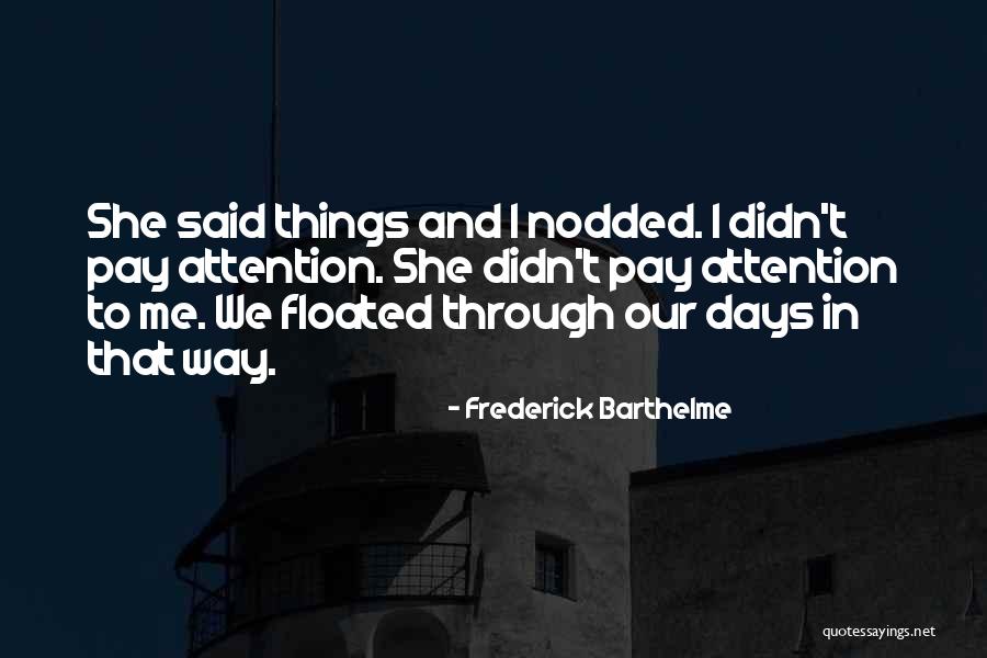 Frederick Barthelme Quotes 746463