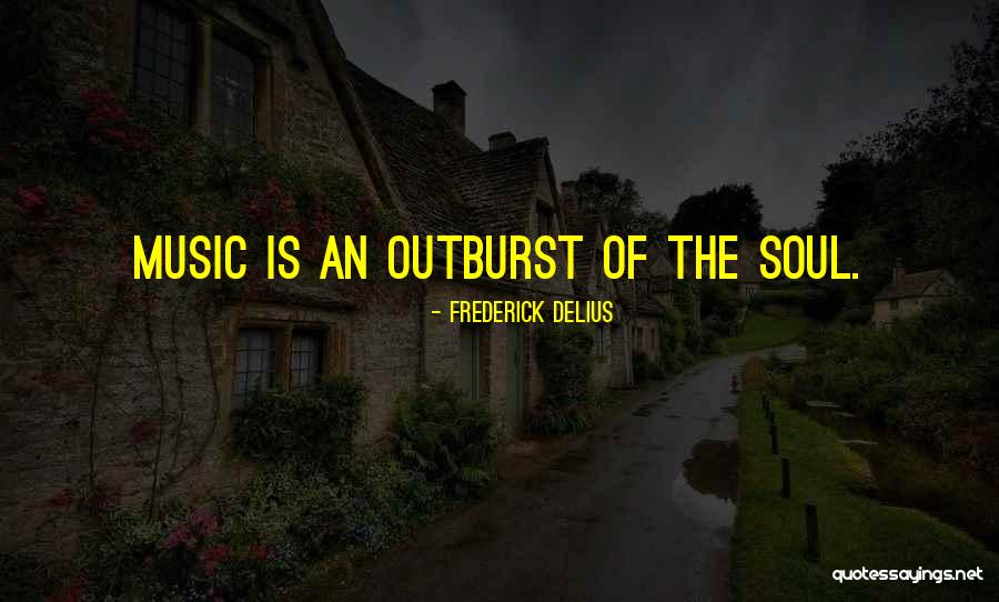 Frederick Delius Quotes 1099480 Frederick Delius Quotes 1099480