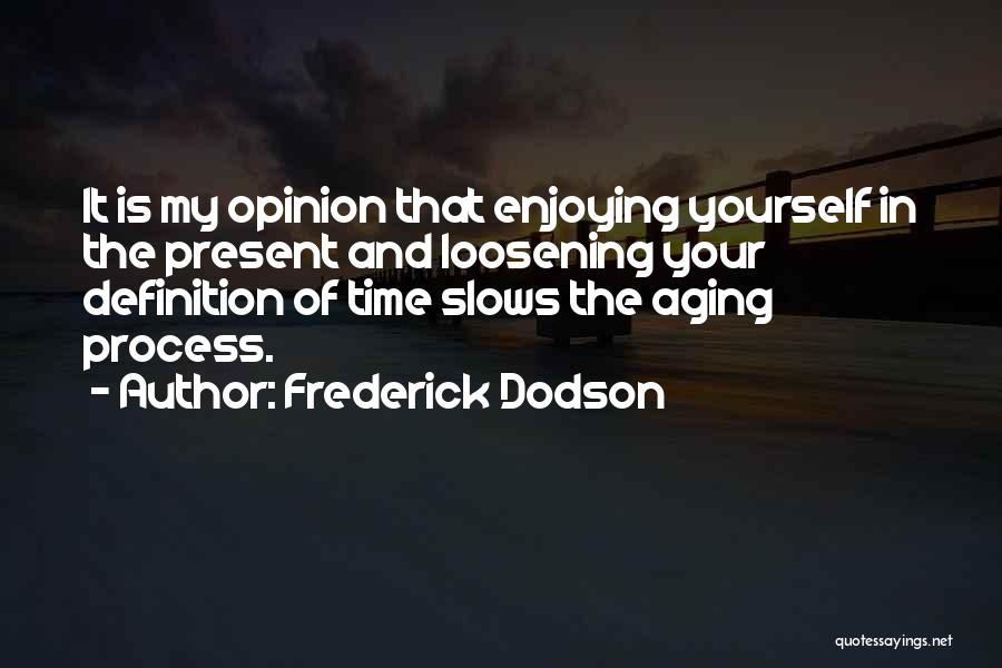 Frederick Dodson Quotes 1288748