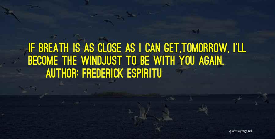 Frederick Espiritu Quotes 1160263