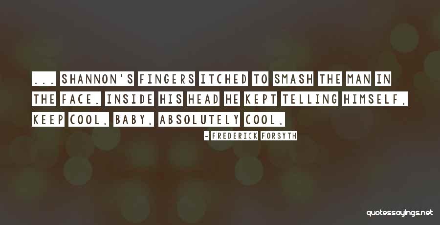 Frederick Forsyth Quotes 1271577 Frederick Forsyth Quotes 1271577