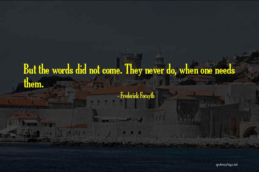 Frederick Forsyth Quotes 2119682 Frederick Forsyth Quotes 2119682