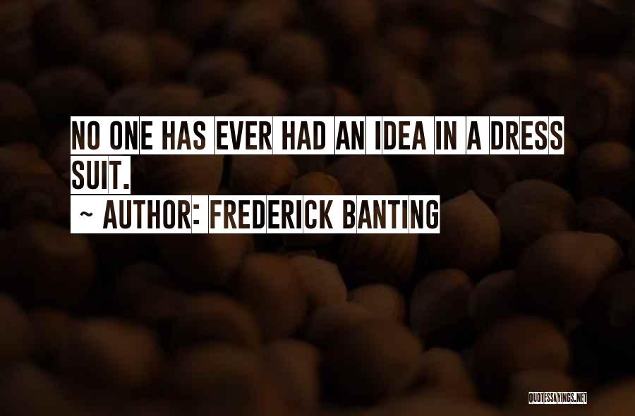Frederick G Banting Quotes By Frederick Banting