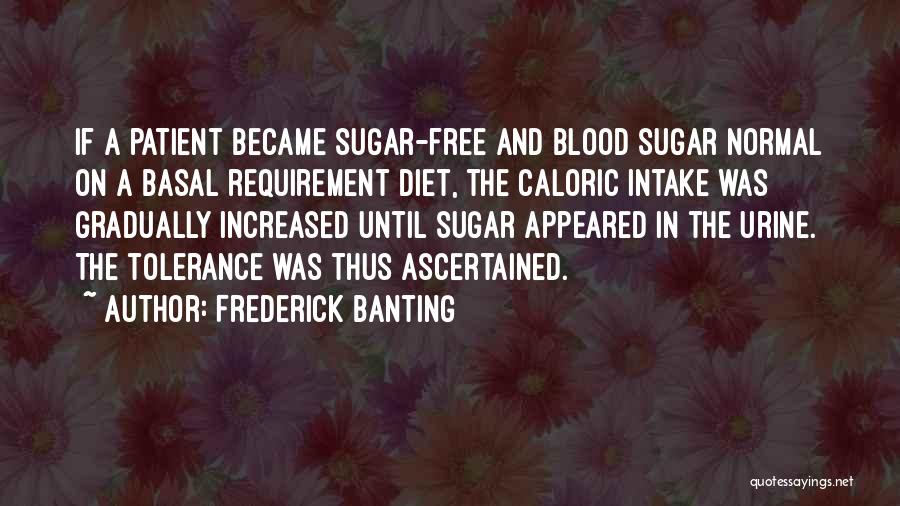 Frederick G Banting Quotes By Frederick Banting